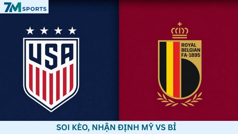 Soi kèo Mỹ vs Bỉ 07h00 ngày 07/07/2026 – World Cup 2026