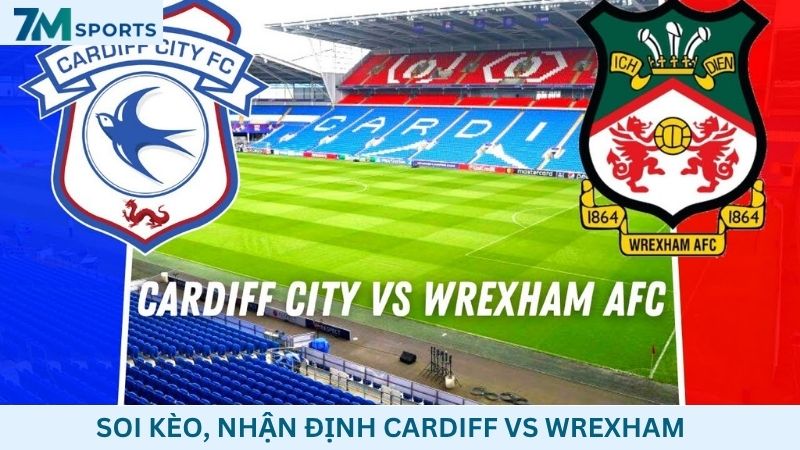 Soi kèo Cardiff vs Wrexham