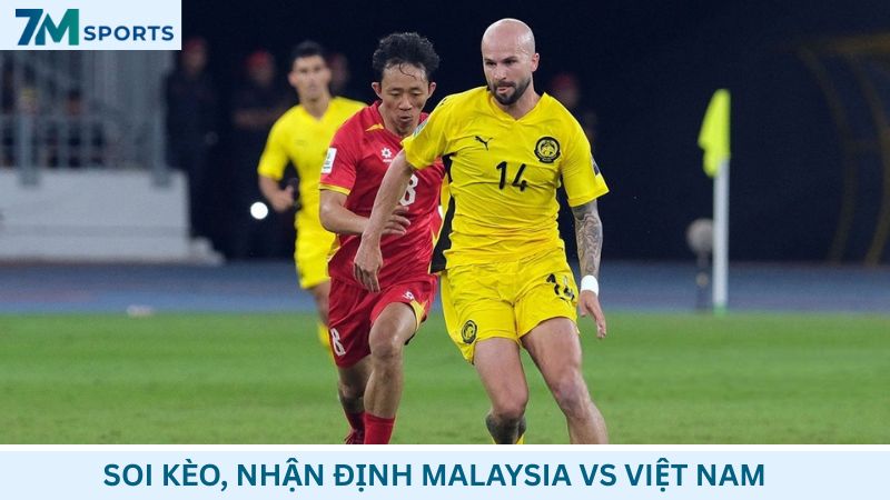 Soi kèo Malaysia vs Việt Nam