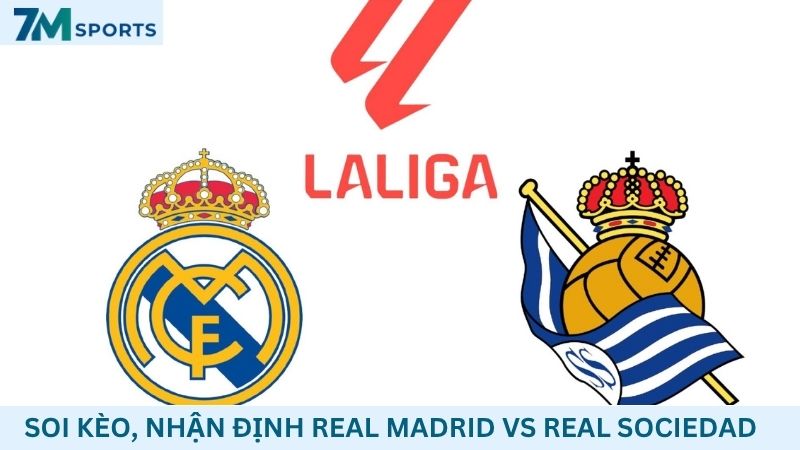 Soi kèo Real Madrid vs Real Sociedad