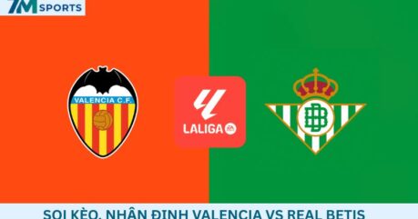 Soi kèo Valencia vs Real Betis 02h00 ngày 26/08/2026